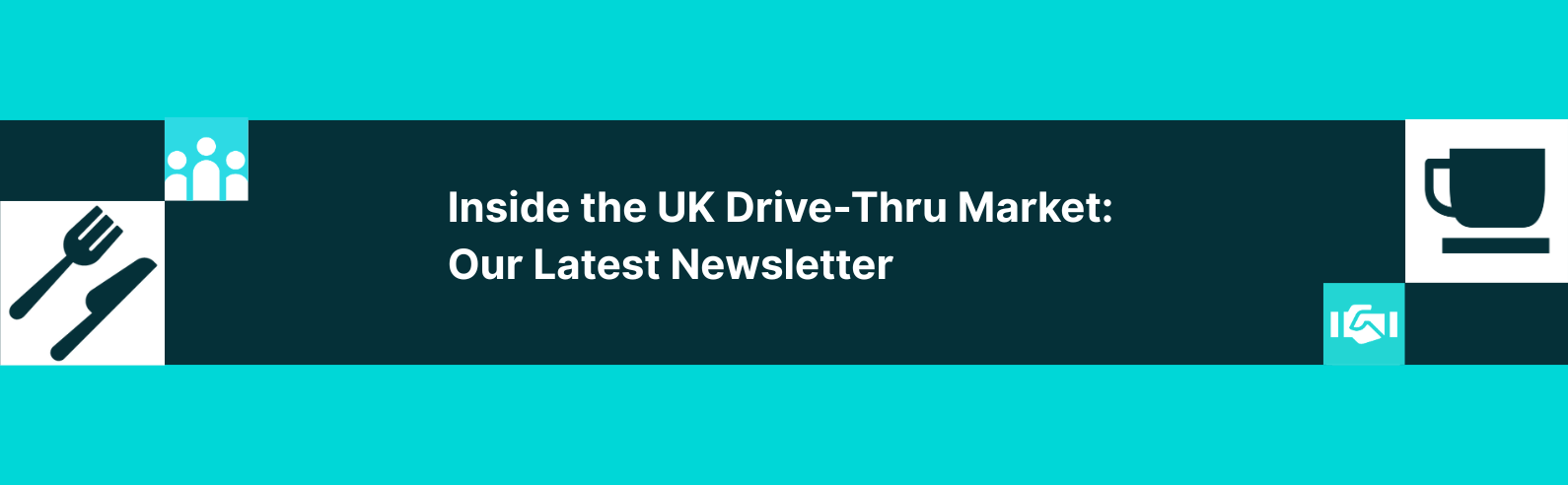 Inside the UK Drive-Thru Market: Our Latest Newsletter