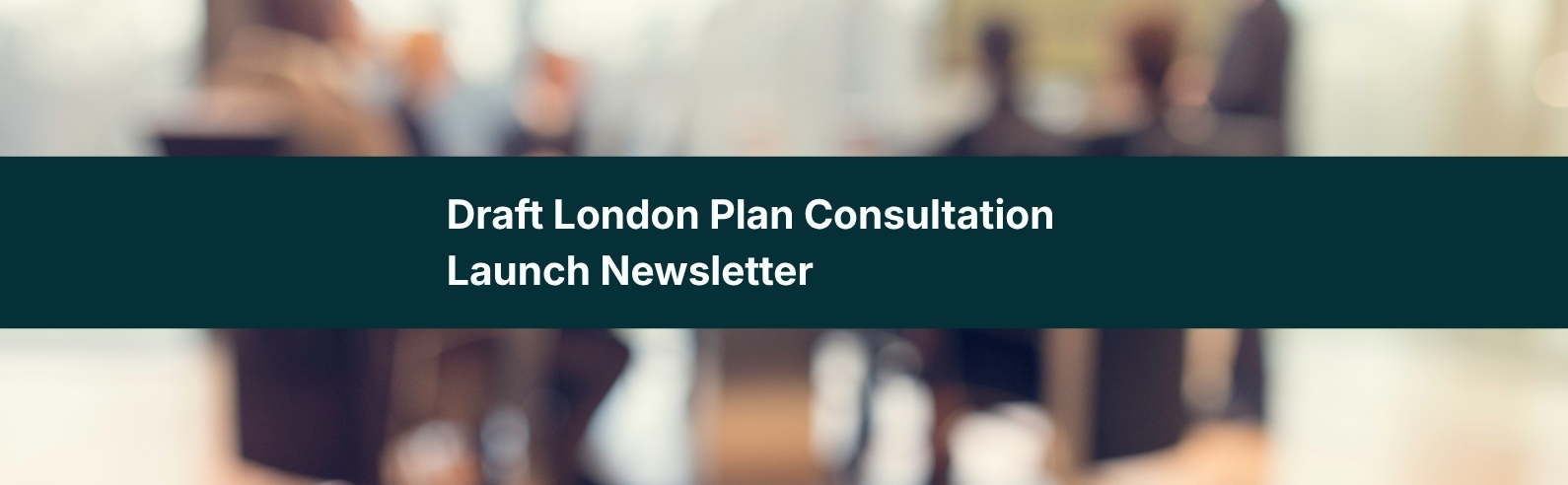 Draft London Plan Consultation Launch Newsletter